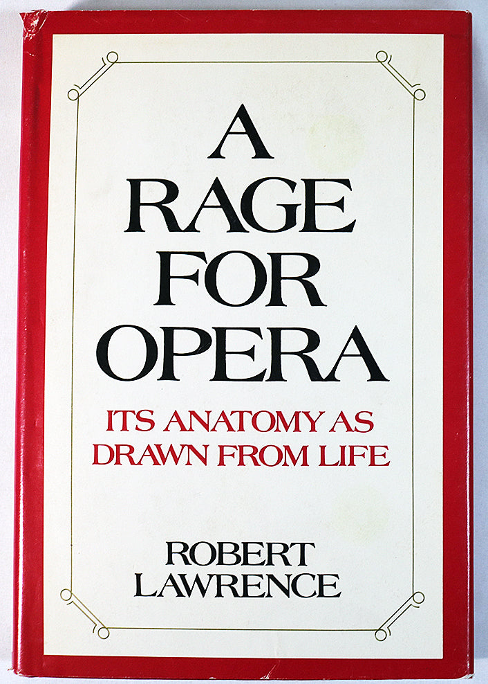 A Rage for Opera: Its Anatomy as Drawn from Life