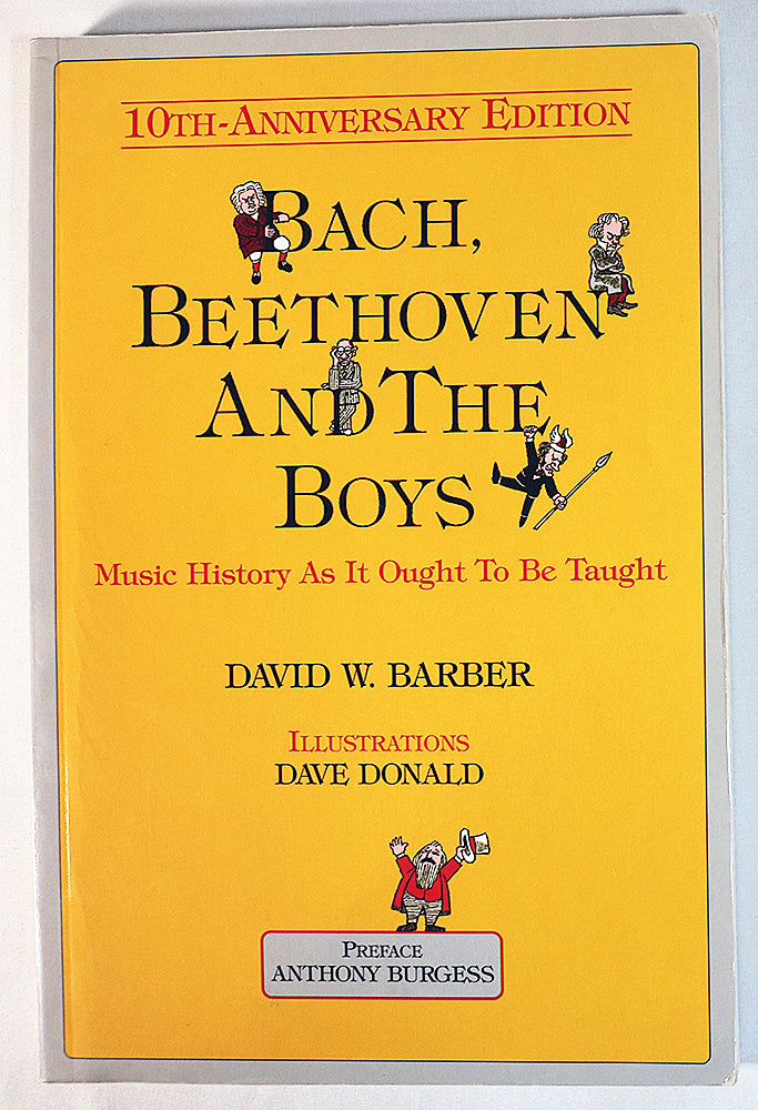 Bach, Beethoven and the Boys: Music History as it Ought to Be Taught