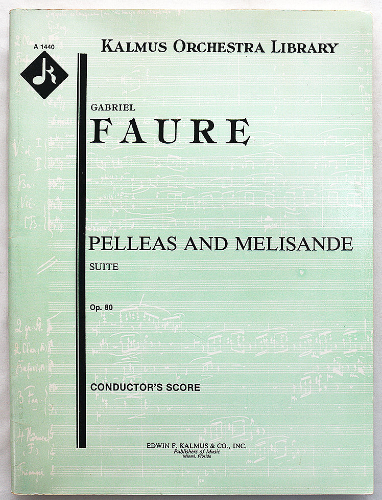 Faure: Pelleas and Melisande Suite, Op. 80 (Full Score)