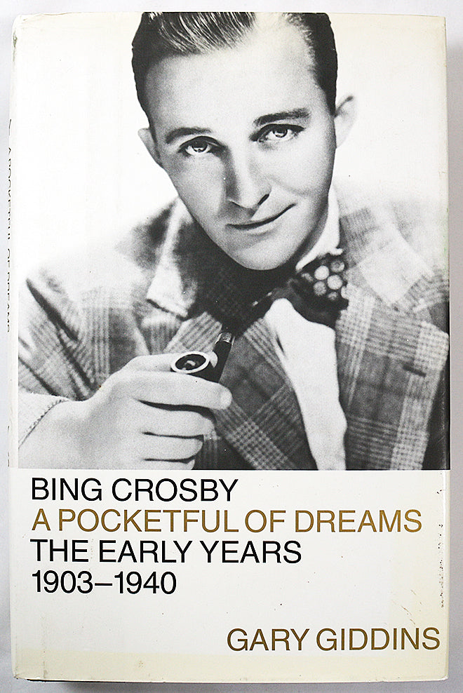Bing Crosby: A Pocketful of Dreams – The Early Years (1903–1940)