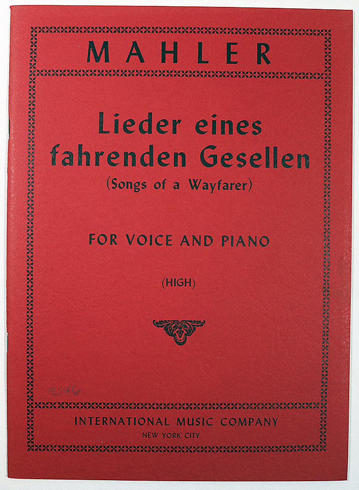 Mahler: Lieder eines fahrenden Gesellen (Songs of a Wayfarer) for Voice and Piano (High)