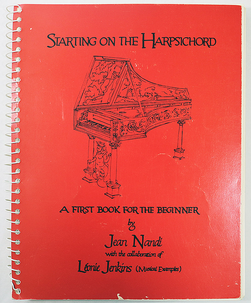 Starting on the Harpsichord: A First Book for the Beginner (Spiral Bound Edition)