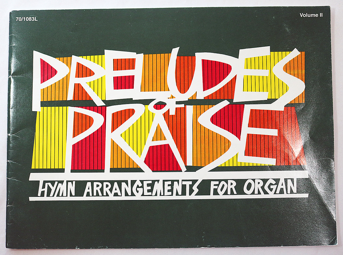 Preludes of Praise: Hymn Arrangements for Organ, Volume 2