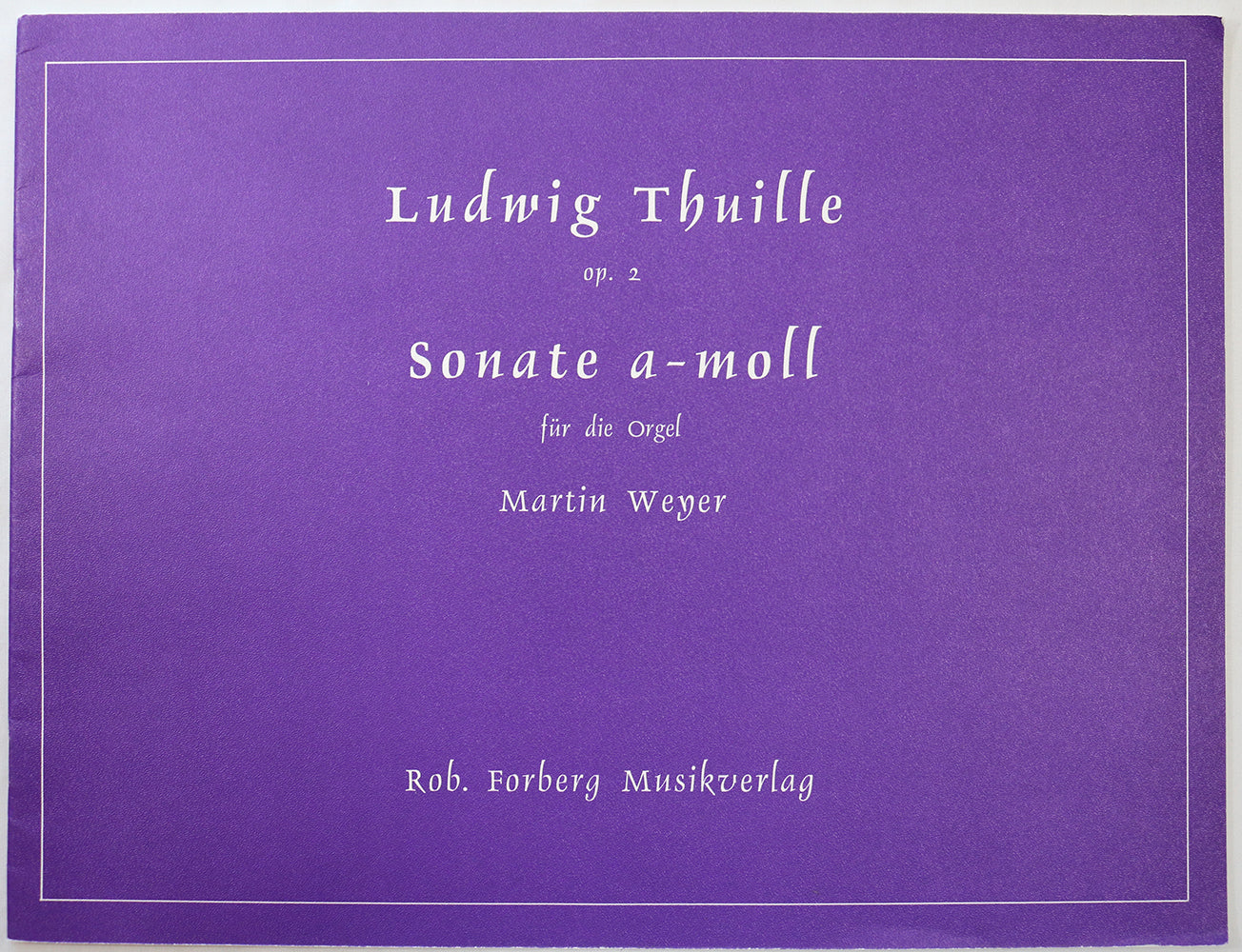 Thuille: Sonata in A Minor for the Organ, Opus 2