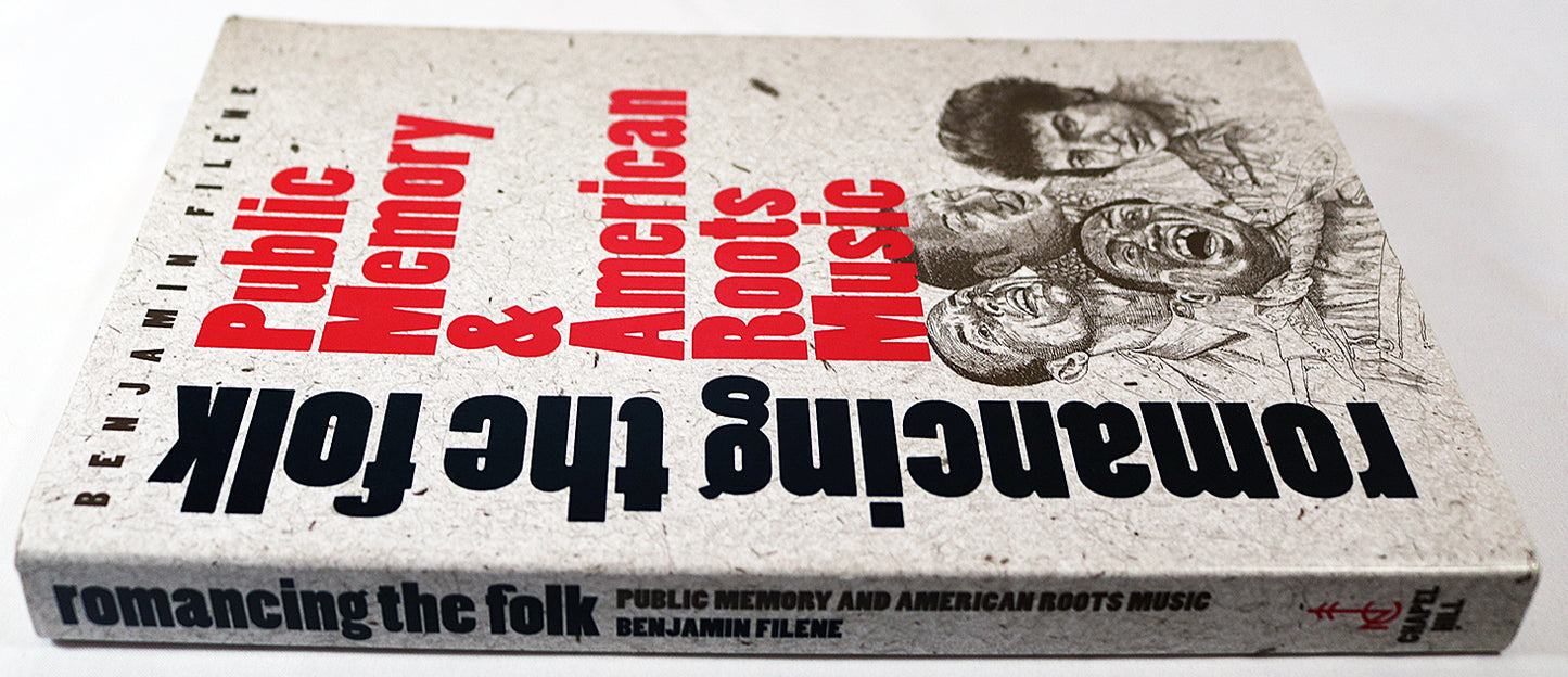 Romancing the Folk: Public Memory & American Roots Music