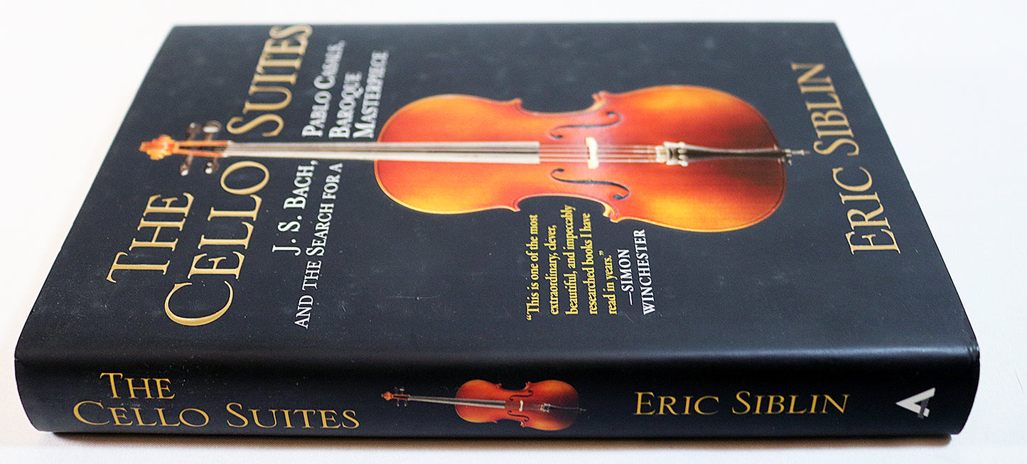 The Cello Suites: J.S. Bach, Pablo Casals, and the Search for a Baroque Masterpiece (Hardcover)