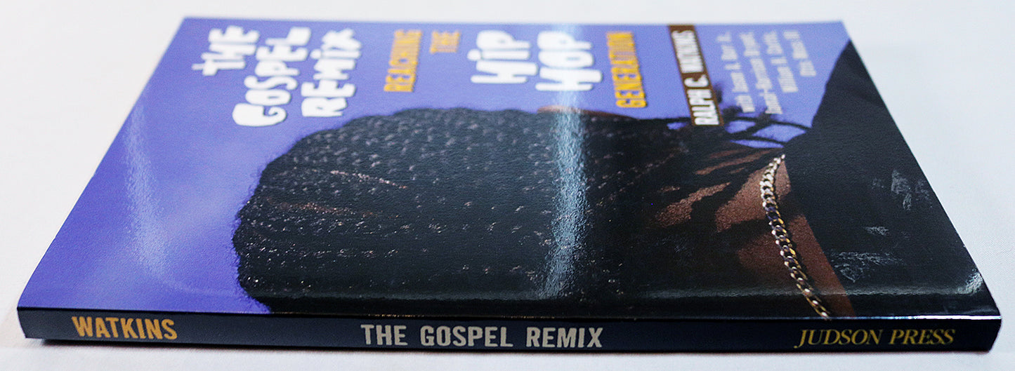 The Gospel Remix: Reaching the Hip Hop Generation