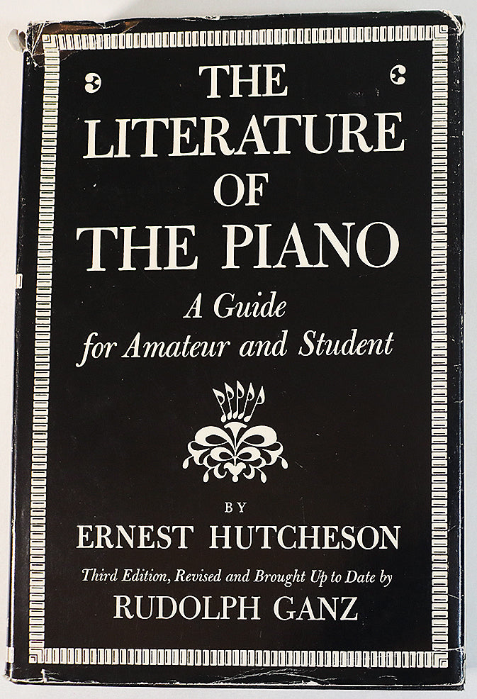 The Literature of the Piano: A Guide for Amateur and Student (Third Edition)