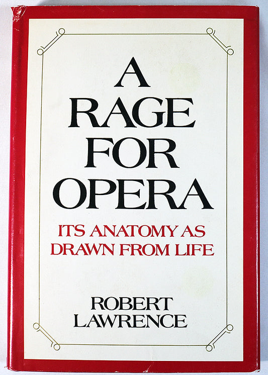 A Rage for Opera: Its Anatomy as Drawn from Life