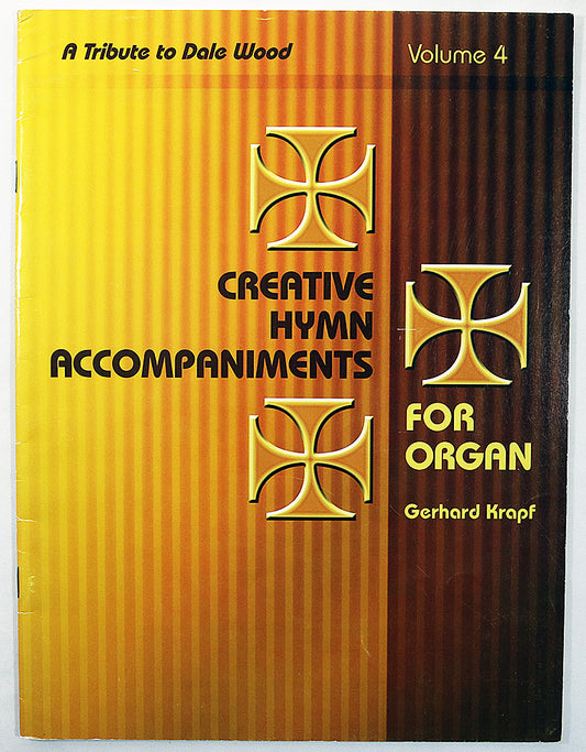 A Tribute to Dale Wood: Creative Hymn Accompaniments for Organ, Volume 4