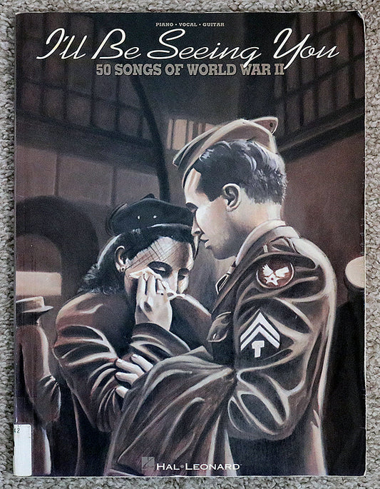 I'll Be Seeing You: 50 Songs of World War II