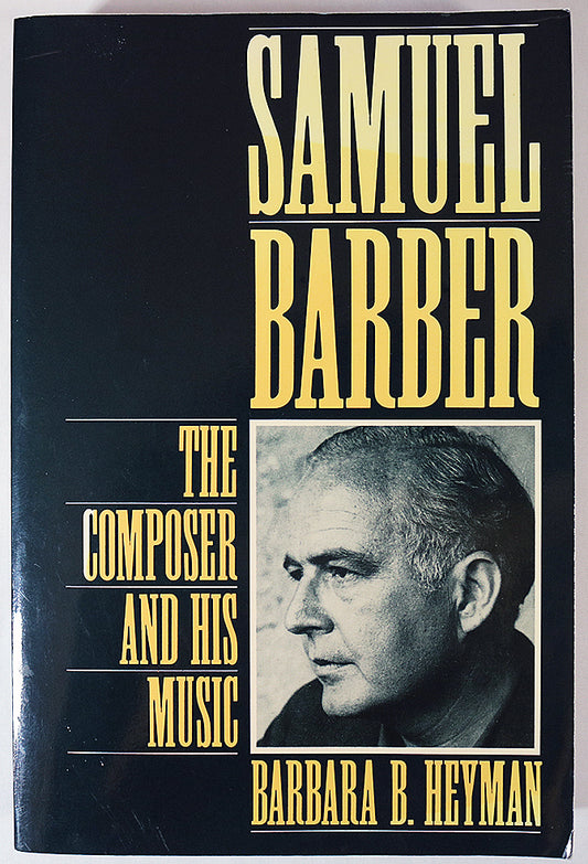 Samuel Barber: The Composer and His Music