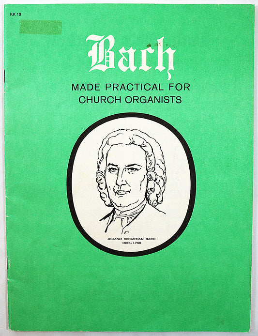 Bach Made Practical for Church Organists