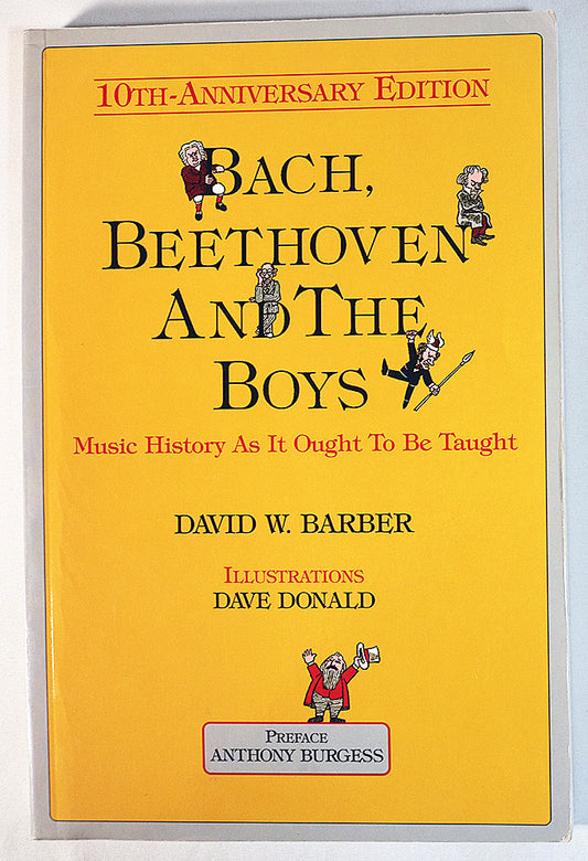 Bach, Beethoven and the Boys: Music History as it Ought to Be Taught