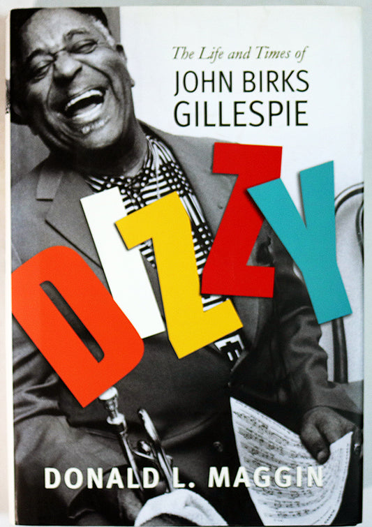 Dizzy: The Life and Times of John Birks Gillespie