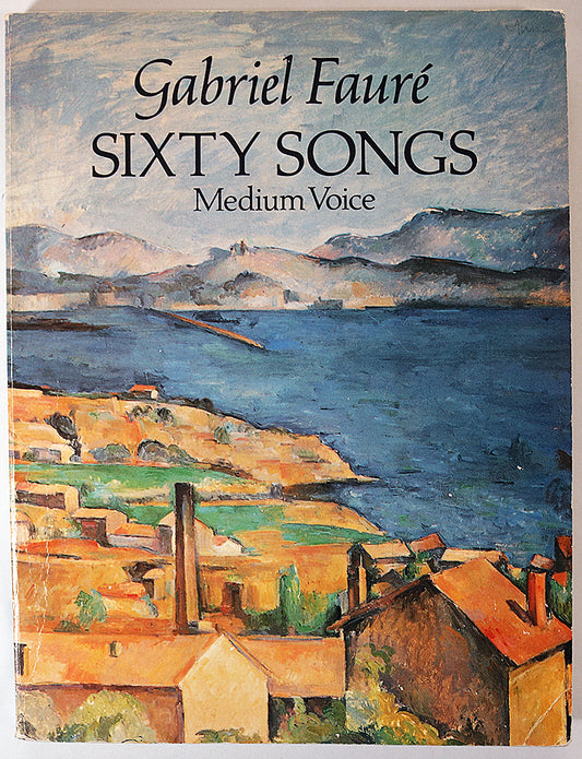 Faure: Sixty Songs (Medium Voice)