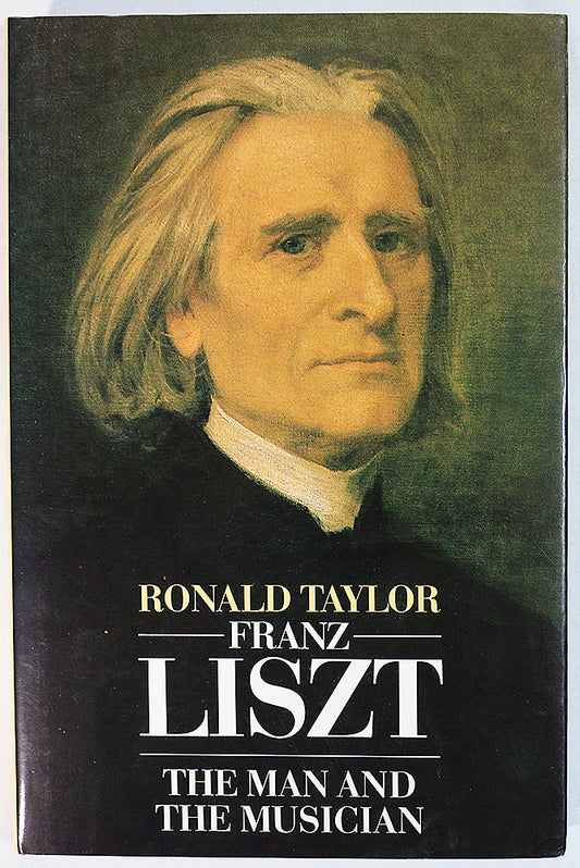 Franz Liszt: The Man and The Musician