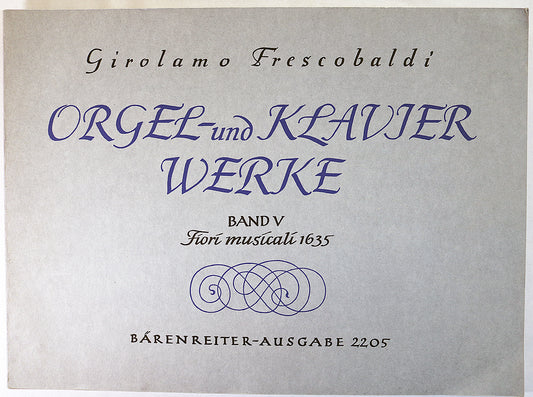 Frescobaldi: Orgel und Klavier Werke, Band V