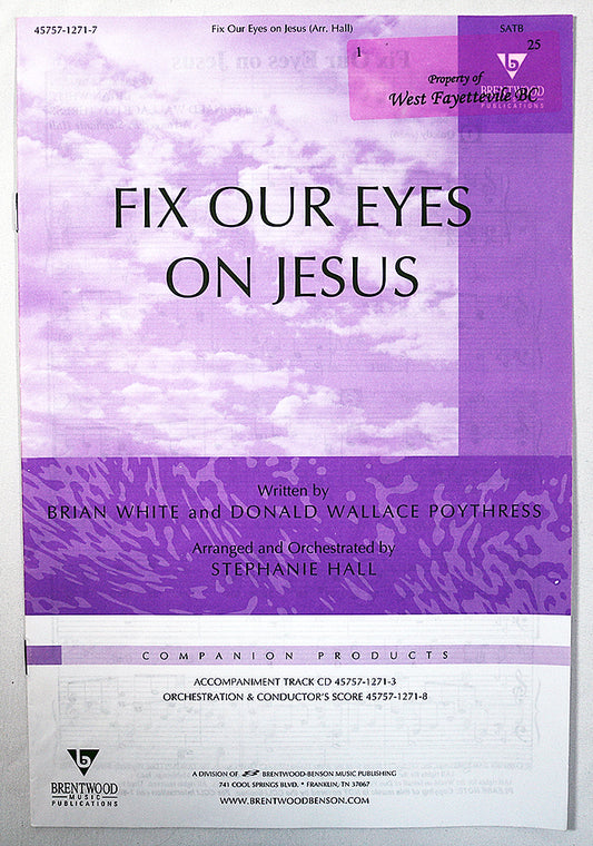 Fix Our Eyes On Jesus (Choral Octavo)