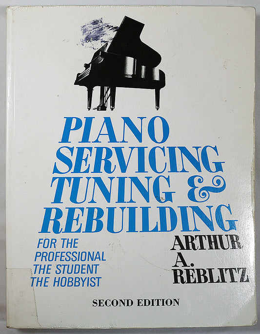 Piano Servicing, Tuning & Rebuilding (Second Edition)