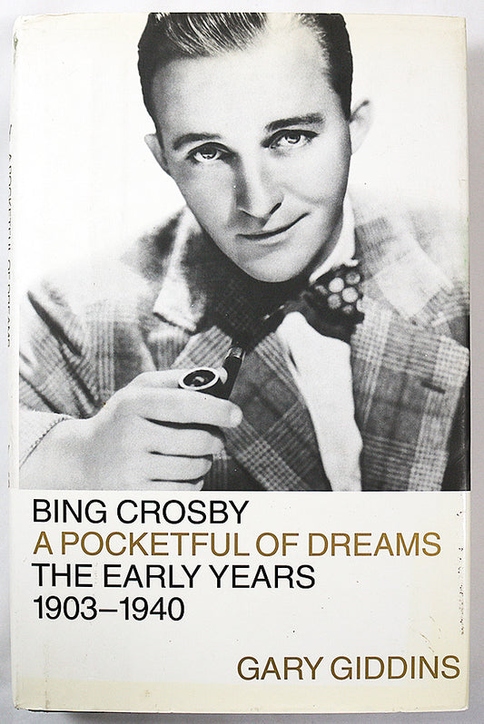 Bing Crosby: A Pocketful of Dreams – The Early Years (1903–1940)