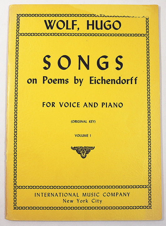 Wolf: Songs on Poems by Eichendorff for Voice and Piano (Original Key), Volume 1
