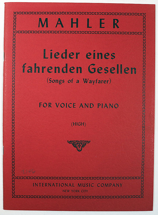 Mahler: Lieder eines fahrenden Gesellen (Songs of a Wayfarer) for Voice and Piano (High)