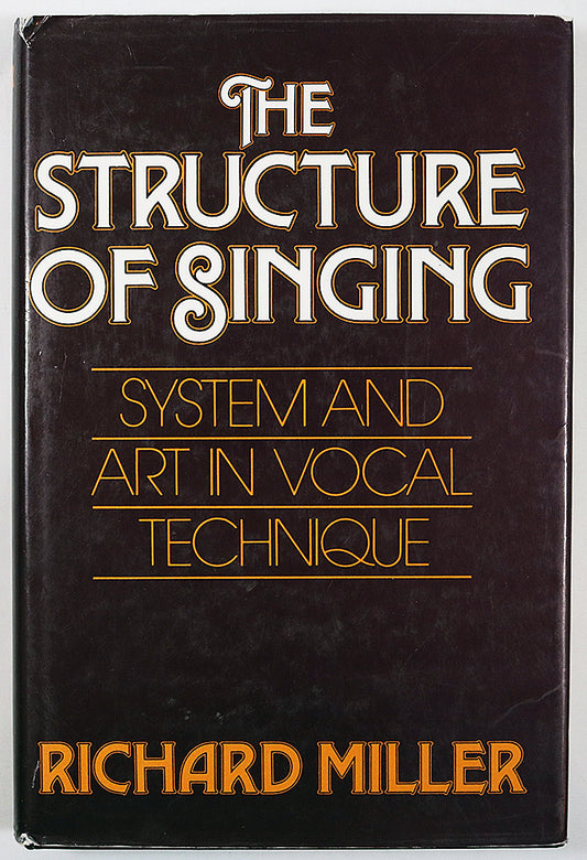 The Structure of Singing: System and Art in Vocal Technique