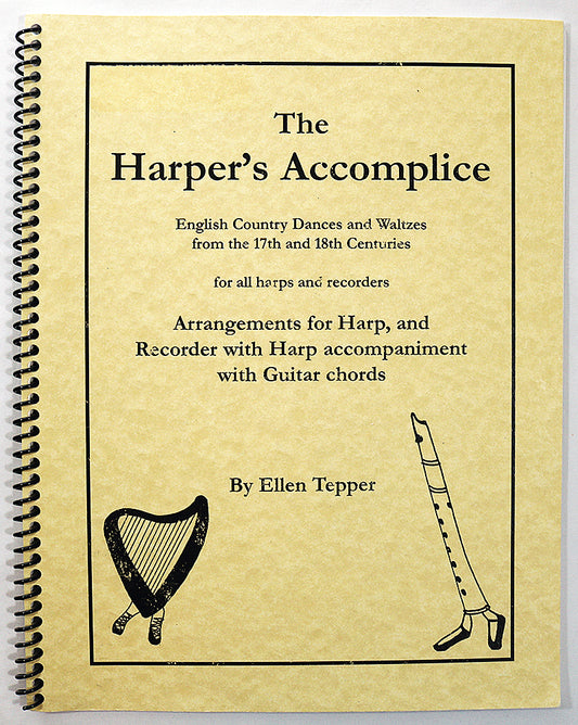 The Harper’s Accomplice: English Country Dances and Waltzes from the 17th and 18th Centuries (for all harps and recorders)