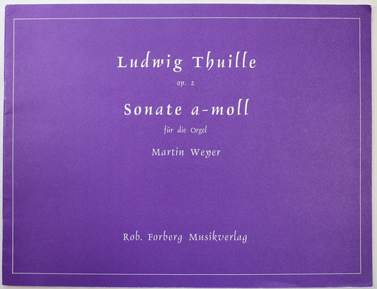 Thuille: Sonata in A Minor for the Organ, Opus 2