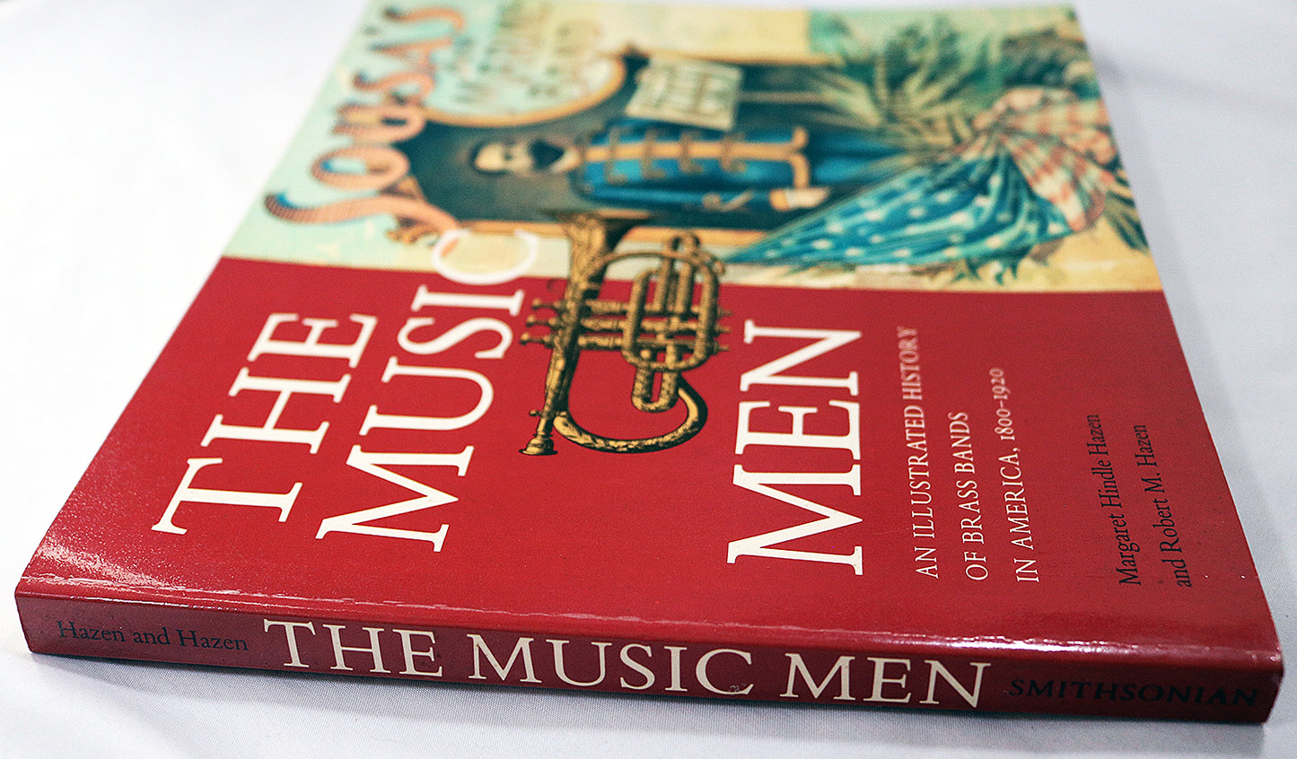 The Music Men: An Illustrated History of Brass Bands in America, 1800-1920