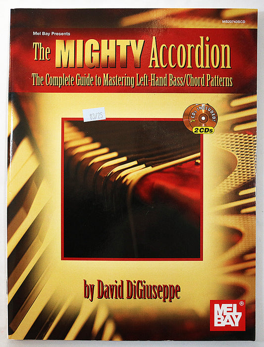 The Mighty Accordion: The Complete Guide to Mastering the Left-Hand Bass/Chord Patterns (CDs Included)