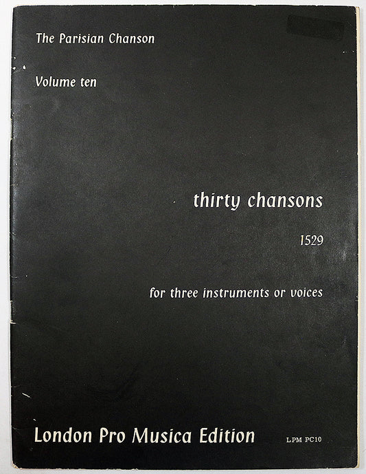 Thirty Chansons, 1529, for Three Instruments or Voices