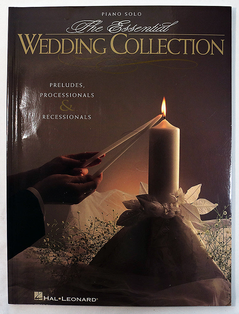 The Essential Wedding Collection: Preludes, Processionals & Recessionals (Piano Solo)