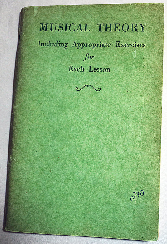 Musical Theory: Including Appropriate Exercises for Each Lesson