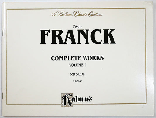 Franck: Complete Works, Volume 1 for Organ