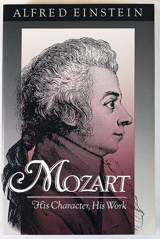 Mozart: His Character, His Work