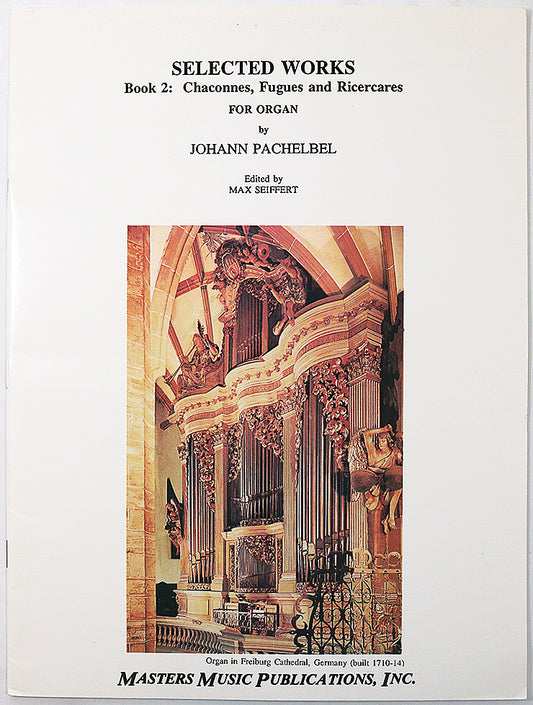 Pachelbel: Selected Works, Book 2 - Chaconnes, Fugues and Ricercares for Organ