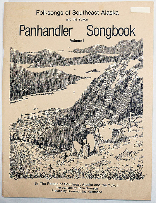 Panhandler Songbook, Volume 1 - Folksongs of Southease Alaska and the Yukon