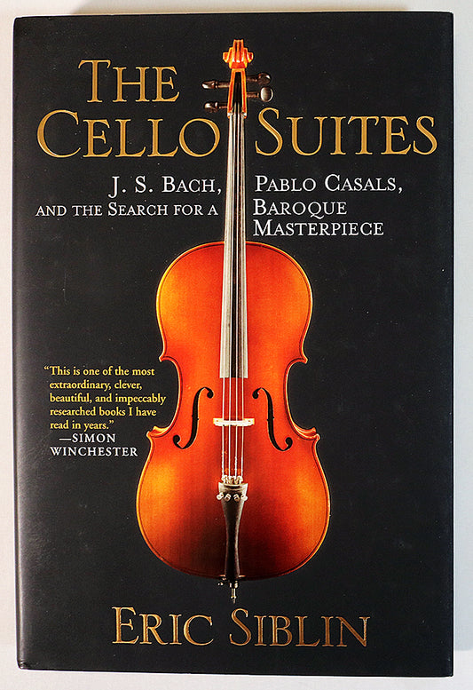 The Cello Suites: J.S. Bach, Pablo Casals, and the Search for a Baroque Masterpiece (Hardcover)