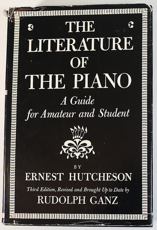 The Literature of the Piano: A Guide for Amateur and Student (Third Edition)