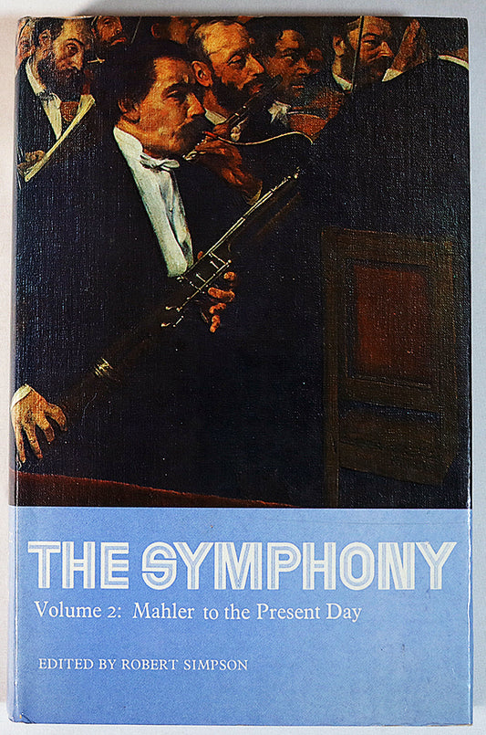 The Symphony, Volume 2: Mahler To Present  Day