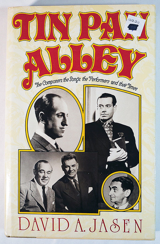 Tin Pan Alley: The Composers, the Performers and Their Times