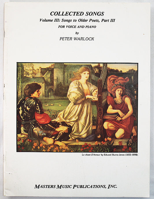 Warlock: Collected Songs, Volume III - Songs to Older Poets, Part III for Voice and Piano